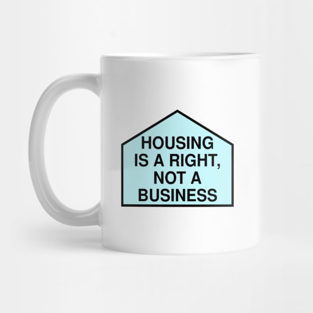 Housing Is A Right Not A Business - Anti Landlord by Football from the Left